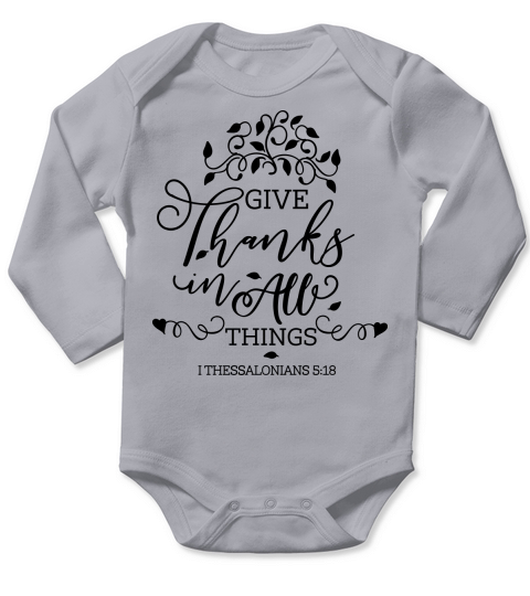 Give Thanks To All Things Long Sleeve Baby One-Piece