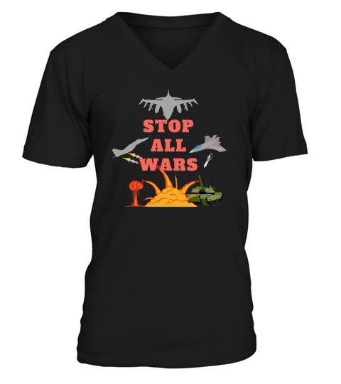 stop all wars V-Neck T-shirt