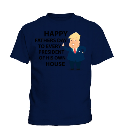 Happy Fathers Day to Every President Kids T-Shirt