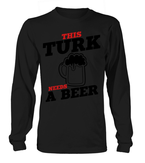 this turk needs a beer Women's Long Sleeve