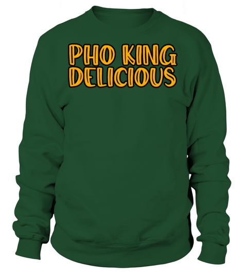 Pho King Delicious 5 Women's Sweatshirt