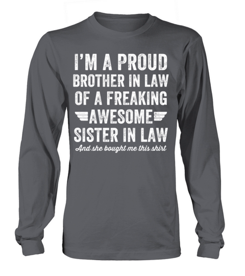 Im a proud brother in law of a freaking awesome s Women's Long Sleeve