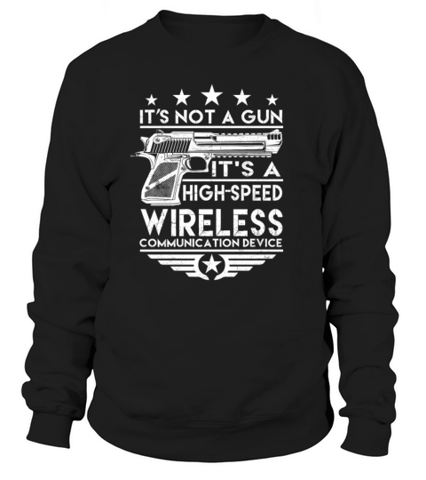 Its Not A Gun High Speed Wireless Comm Devicehigh Women's Sweatshirt