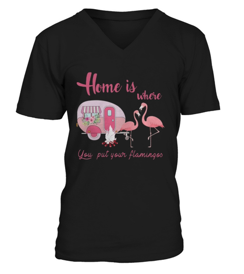 Home is where you put your Flamingos Raglan V-Neck T-shirt