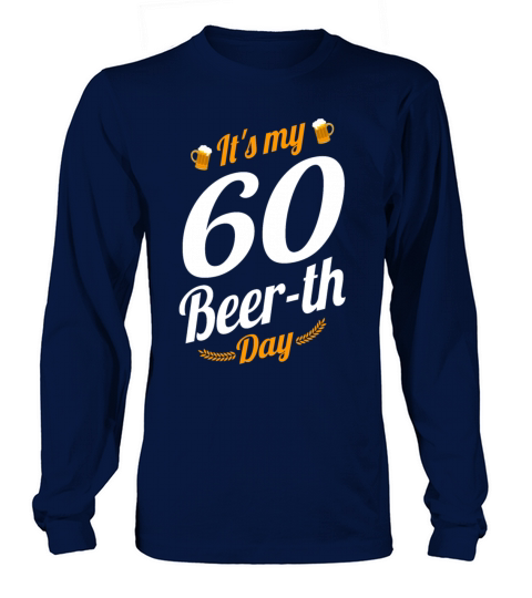 Its My 60 Beer th Day Birthday Milestone Funny Men's Long Sleeve