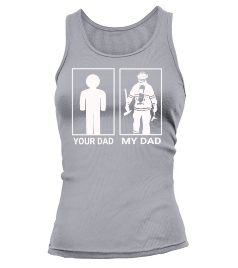 your dad my dad firefighter gift Women's Tank Top