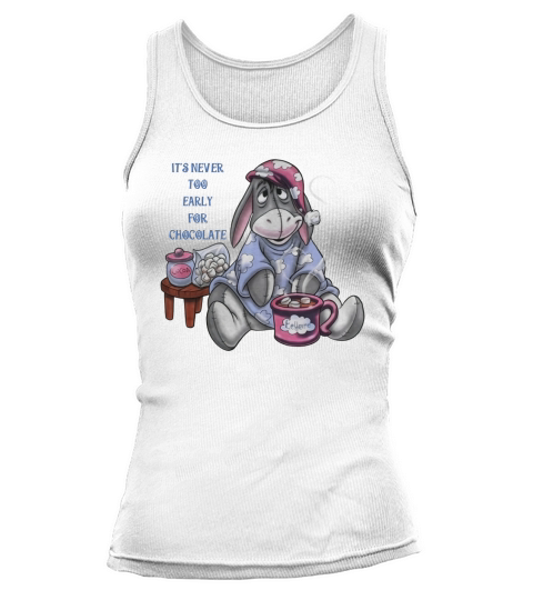 It’s never too early for chocolate eeyore Tank top Woman