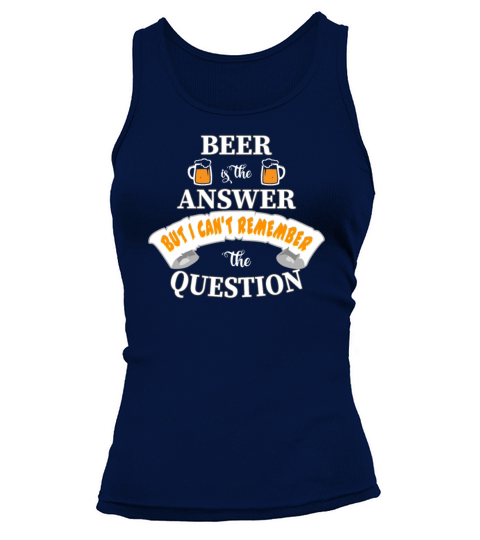 BEER IS THE ANSWER - FUNNY BEER SHIRT Women's Tank Top