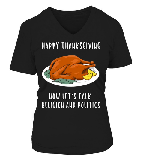 Funny Thanksgiving Quote Lets Talk Religion and Women's V-Neck T-shirt