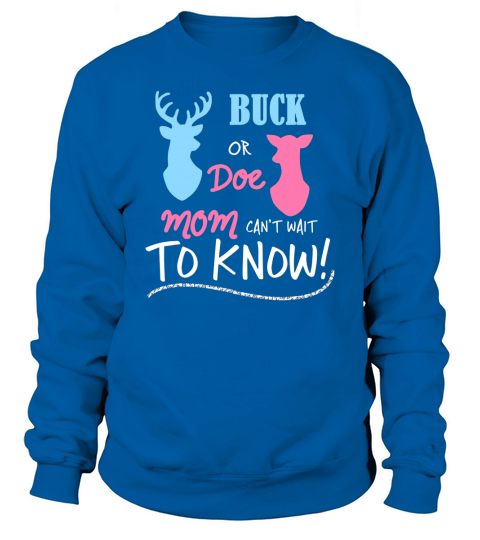Buck or Doe Mom Cant Wait to Know Sweatshirt Unisex