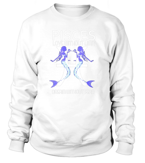 Pisces live without limit dream without fear - Ladies V-Neck Sweatshirt Unisex