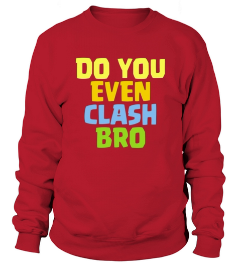 Do You Even Clash Bro Funny Gift Women's Sweatshirt