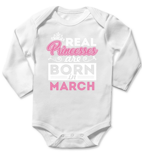 Real Princesses are Born in march Long Sleeve Baby One-Piece