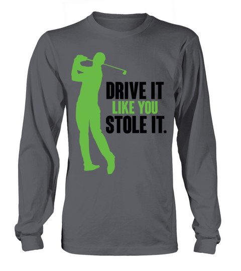 Golf - Drive it like you stole it Women's Long Sleeve