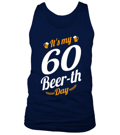 Its My 60 Beer th Day Birthday Milestone Funny Men's Tank Top