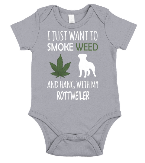 I just want to smoke weed and hang with my rottweiler Short Sleeve Baby One-Piece