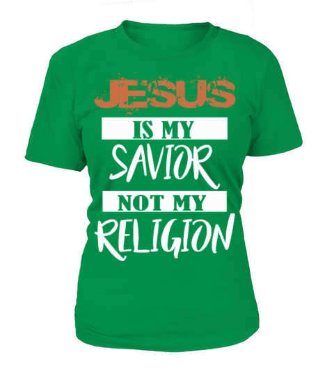 Jesus Is My Savior Not A Relgion Women's T-Shirt
