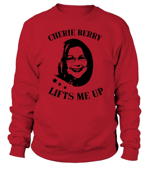 Cherie berry lifts me up Tshirt Sweatshirt Unisex
