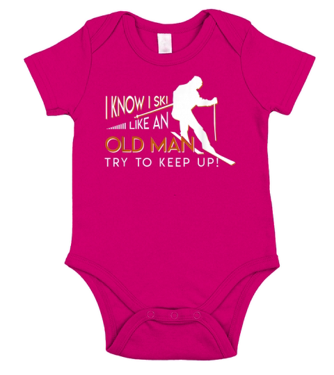 I Know I Ski Like An Old Man Try To Keep Up Skiing Old Man Short Sleeve Baby One-Piece