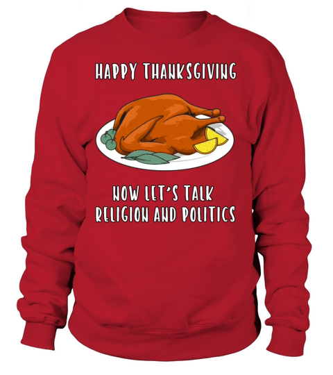 Funny Thanksgiving Quote Lets Talk Religion and Women's Sweatshirt