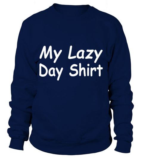 my lazy day shirt hipster t shirts Women's Sweatshirt