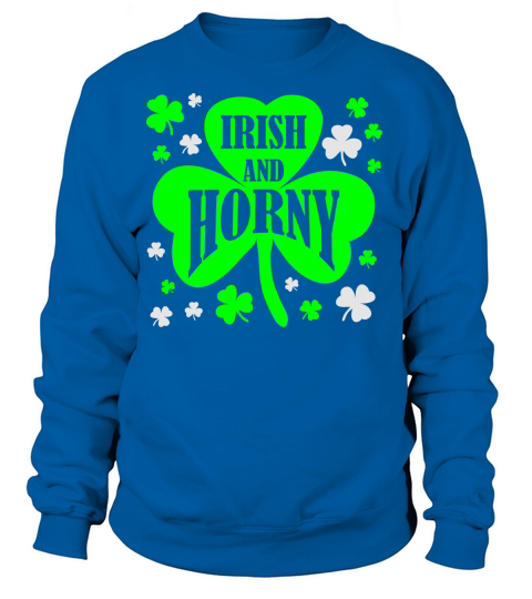 Irish and horny Women's Sweatshirt
