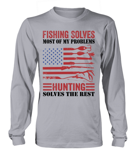 Fishing Solves Most Of My Problems Hunting Solves Women's Long Sleeve