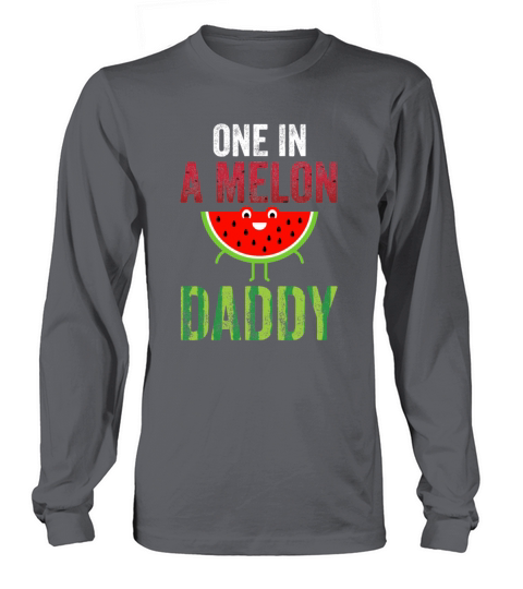Funny Watermelon Lover Gift One In A Melon Daddy Men's Long Sleeve