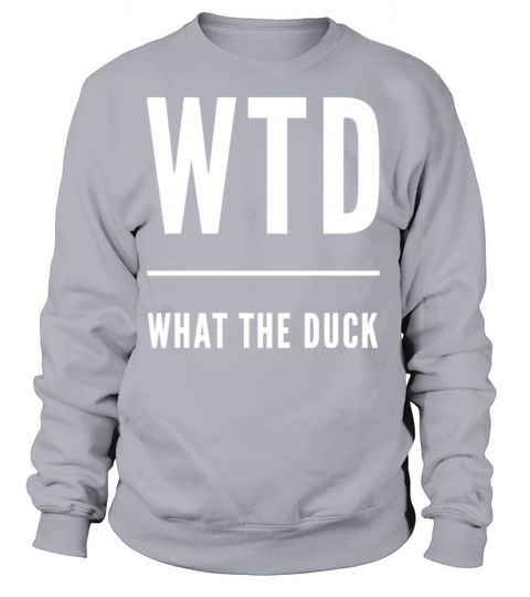 What The Duck Women's Sweatshirt
