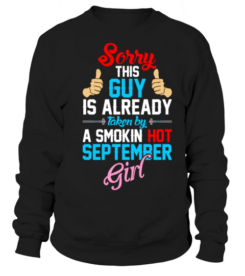 Sorry Guy Already Taken By Smokin Hot September Gi Women's Sweatshirt