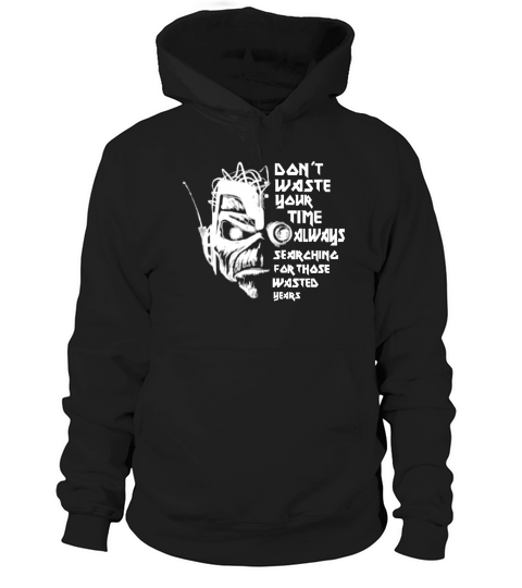 IRON MAIDEN dont waste your time Hoodie Unisex