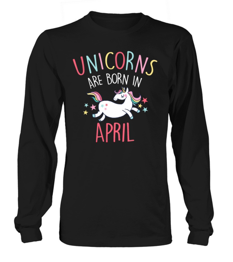 Unicorns Are Born In April Women's Long Sleeve