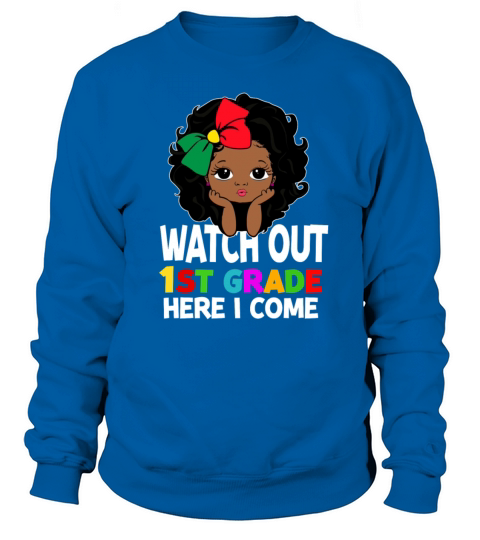 1st Grade Here I Come First Day of School Women's Sweatshirt