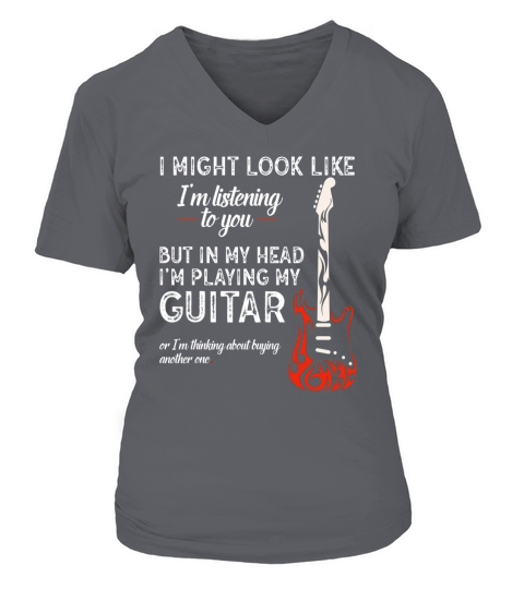 I Might Look Like Im Listening To You Guitar Lover Gift V-neck T-Shirt Woman