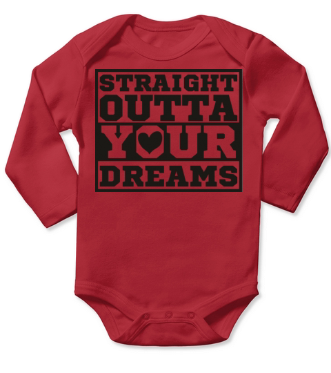 Straight Outta Your Dreams Long Sleeve Baby One-Piece