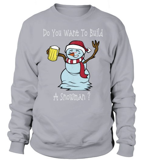 Do You Want To Build A Snowman Drunk Snowman Men's Sweatshirt