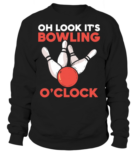 Oh Look Its Bowling OClock bowler bowling team Women's Sweatshirt