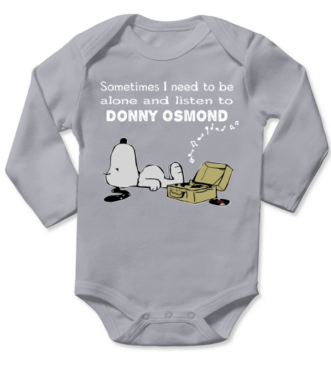 Sometimes I need to be alone and listen to Donny Osmond Long Sleeve Baby One-Piece