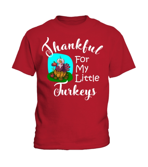 Thanksgiving Thankful For My Little Turkeys Kids T-Shirt