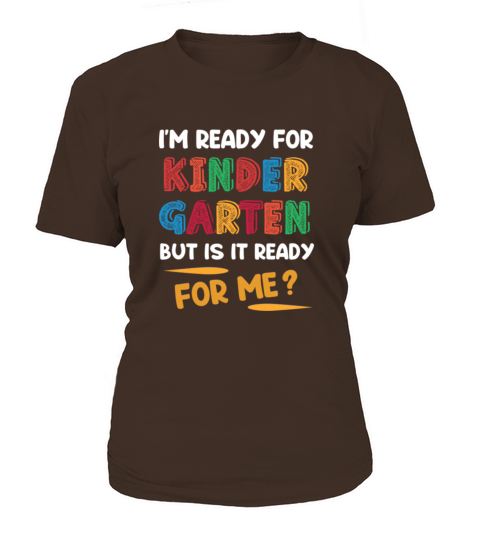 IM Ready For Kindergarten But Is It Ready For Me TShirt Women's T-Shirt