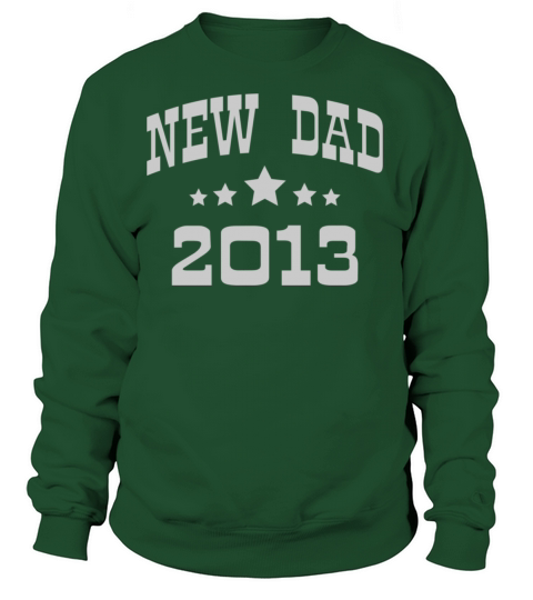 New Dad 2013 New Baby Women's Sweatshirt