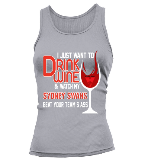 I just want to drink wine and watch my sudney swans Tank top Woman