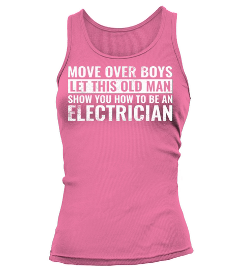 Move Over Boys Let This Old Man Show You Electrici Women's Tank Top