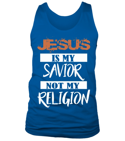 Jesus Is My Savior Not A Relgion Men's Tank Top