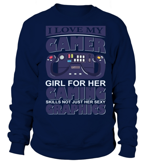 Love my gamer girl for her gaming skills Women's Sweatshirt