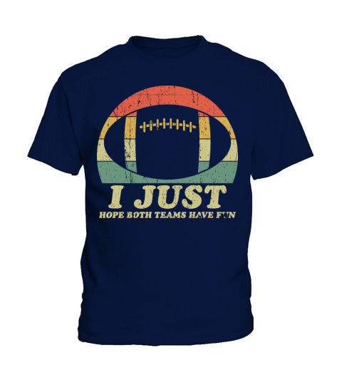 I Just Hope Both Teams Have Fun Sarcastic Football Kids T-Shirt