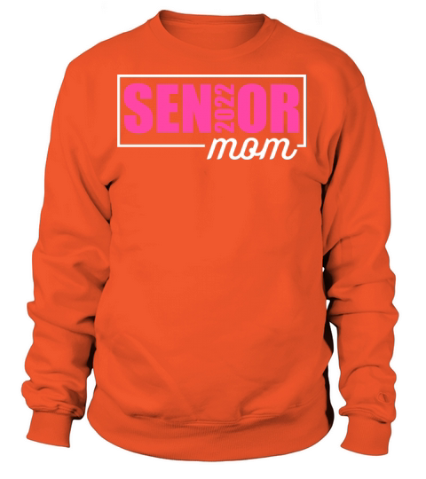 Senior Mom Of A Class Of 2022 Graduation Gifts Women's Sweatshirt