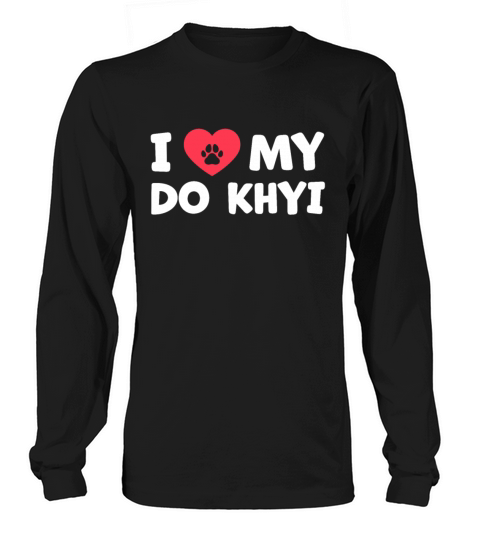 I love my Do Khyi Tibetan dog saying Women's Long Sleeve