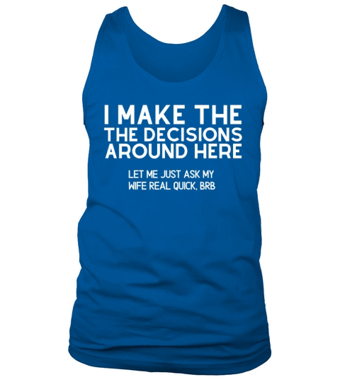 Humorous Im Making Decisions Loving Husband Tee Men's Tank Top