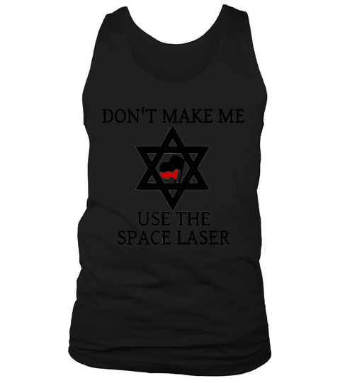 Dont Make Me Use The Space Laser Men's Tank Top